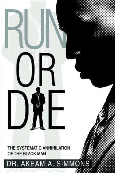 Run or Die: The Systematic Annihilation of the Black Man