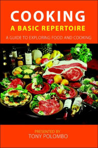 Title: Cooking: A Basic Repertoire, Author: Tony Polombo