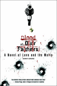 Title: Blood of Our Fathers: A Novel of Love and the Mafia, Author: Sonny Girard