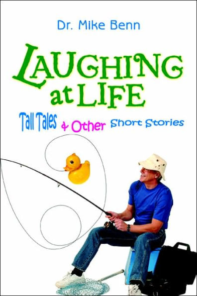 Laughing at Life: Tall Tales & Other Short Stories