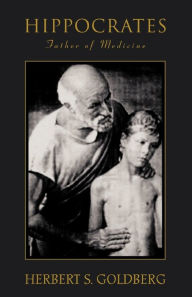 Title: Hippocrates: Father of Medicine, Author: Herbert S. Goldberg