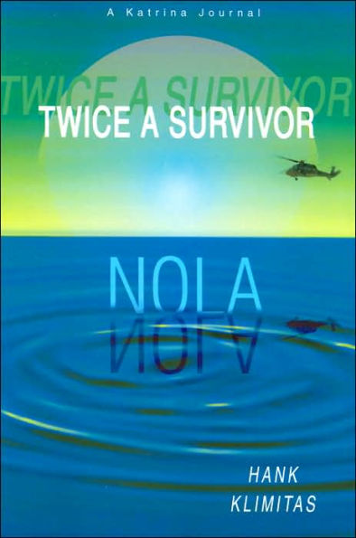 Twice A Survivor: A Katrina Journal