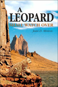 Title: A Leopard Shall Watch Over, Author: Jean D Minton