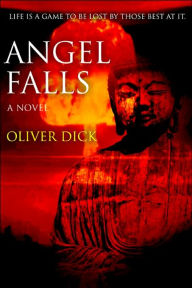 Title: Angel Falls: Life is a game to be lost by those best at it., Author: Oliver Dick