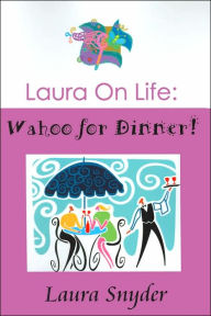 Title: Laura on Life: Wahoo for Dinner!, Author: Laura Snyder