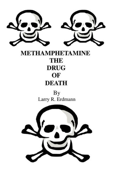 Methamphetamine The Drug Of Death