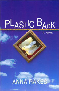 Title: Plastic Back, Author: Anna Rakes