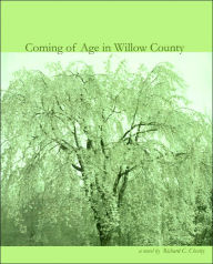 Title: Coming of Age in Willow County, Author: Richard C Chesley