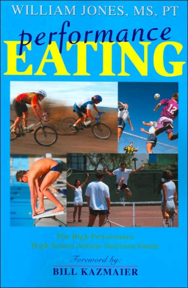 Performance Eating: The High Performance High School Athlete Nutrition Guide