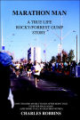 Marathon Man: A True Life Rocky/Forrest Gump story