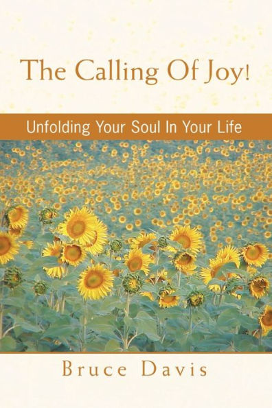 The Calling of Joy!: Unfolding Your Soul Life