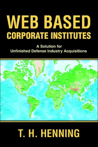 Web Based Corporate Institutes: A Solution for Unfinished Defense Industry Acquisitions