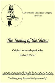 Title: A Community Shakespeare Company Edition of the Taming of the Shrew, Author: Richard Carter