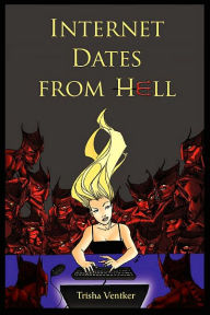 Title: Internet Dates From Hell, Author: Trisha Ventker