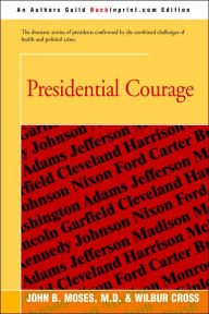 Title: Presidential Courage, Author: Wilbur Cross