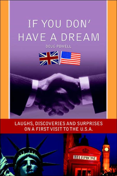 If You Don' Have a Dream: Laughs, Discoveries And Surprises on a First Visit to the U.S.A.