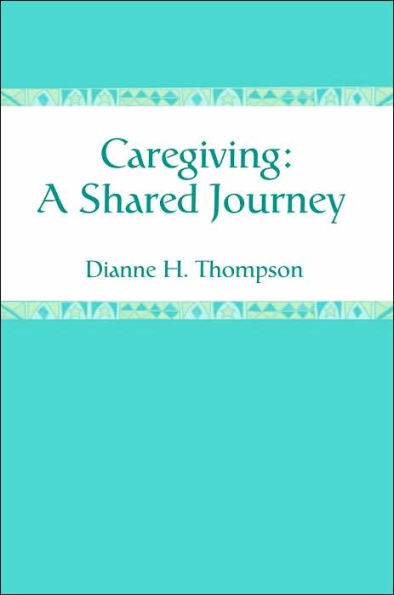 Caregiving: A Shared Journey