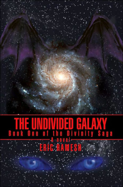The Undivided Galaxy: Book One of the Divinity Saga
