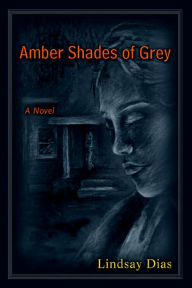 Title: Amber Shades of Grey, Author: Lindsay Dias