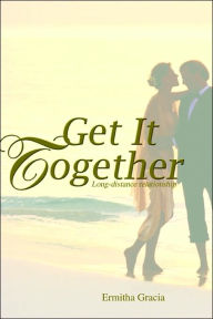 Title: Get It Together: Long-distance relationship, Author: Ermitha Gracia