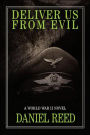 Deliver Us from Evil: A World War II Novel