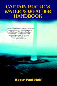Title: Captain Bucko's Water & Weather Handbook, Author: Roger Paul Huff