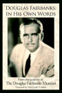 Douglas Fairbanks: In His Own Words