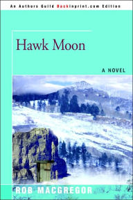 Title: Hawk Moon, Author: Rob MacGregor