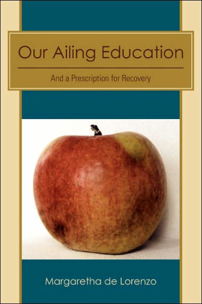 Our Ailing Education: And a Prescription for Recovery