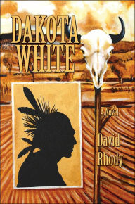 Title: Dakota White, Author: David Rhody