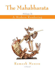 Title: The Mahabharata: A Modern Rendering, Vol 2, Author: Ramesh Menon