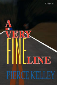 Title: A Very Fine Line, Author: Pierce Kelley