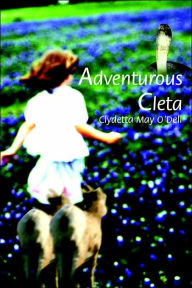 Title: Adventurous Cleta, Author: Clydetta May O'Dell