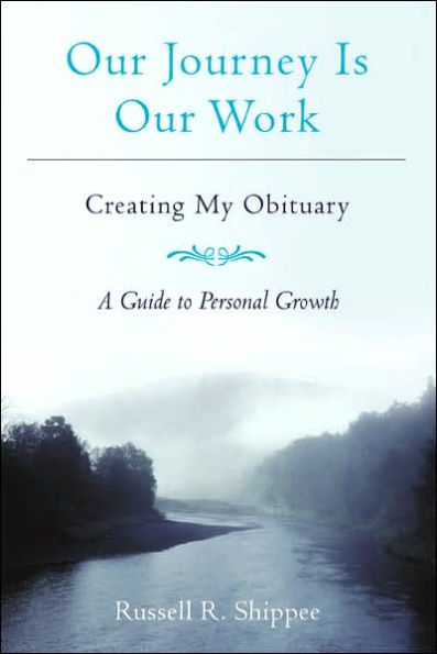 Our Journey Is Our Work: Creating My Obituary
