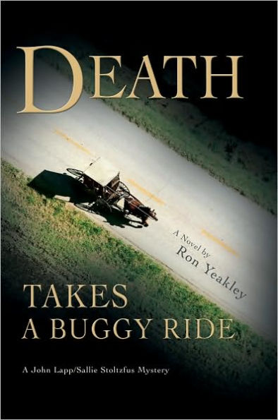 Death Takes A Buggy Ride: John Lapp/Sallie Stoltzfus Mystery