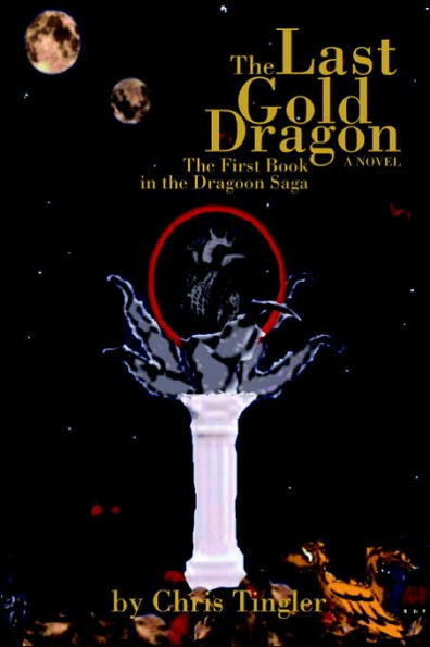 The Last Gold Dragon: The First Book in the Dragoon Saga