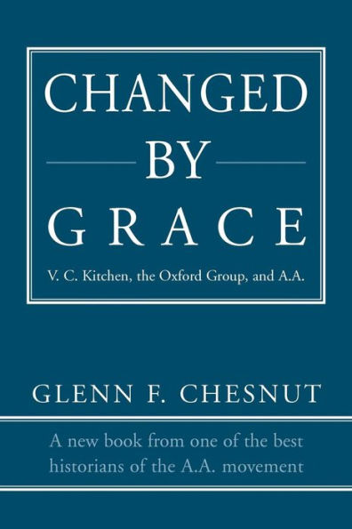 Changed by Grace: V. C. Kitchen, the Oxford Group, and A.A.