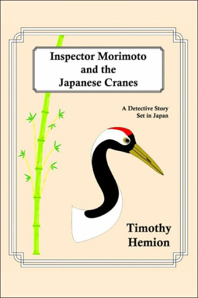 Inspector Morimoto and the Japanese Cranes: A Detective Story Set in Japan