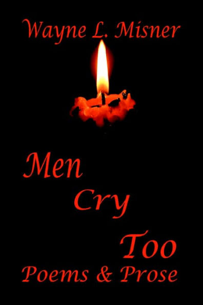 Men Cry Too: Poems & Prose