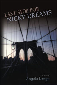 Title: Last Stop for Nicky Dreams, Author: Angelo Longo