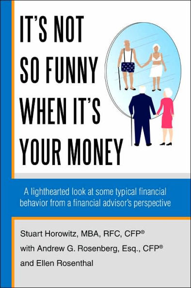 It's Not So Funny When Your Money: a Lighthearted Look at Some Typical Financial Behavior from Advisor's Perspective