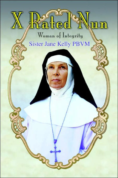 X Rated Nun: Woman of Integrity