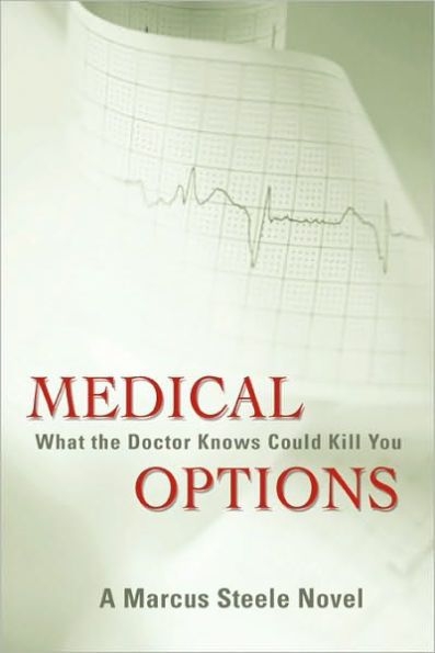 Medical Options: What the Doctor Knows Could Kill You