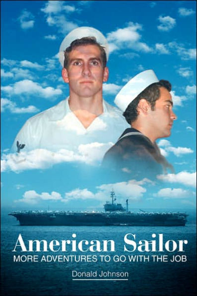 American Sailor: More Adventures To Go With The Job