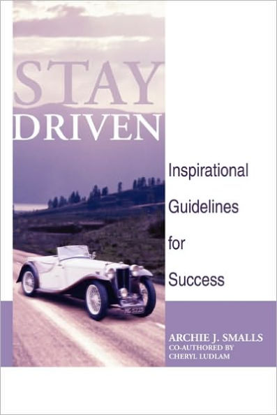 Stay Driven: Inspirational Guidelines for Success