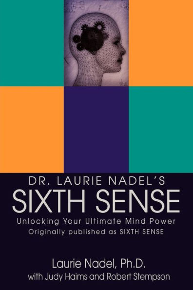 Dr. Laurie Nadel's Sixth Sense: Unlocking Your Ultimate Mind Power