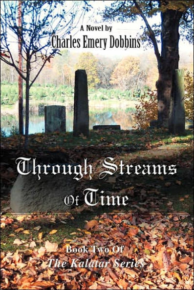 Through Streams Of Time: Book Two Of The Kalatar Series