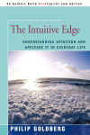 Alternative view 1 of The Intuitive Edge: Understanding Intuition and Applying It in Everyday Life