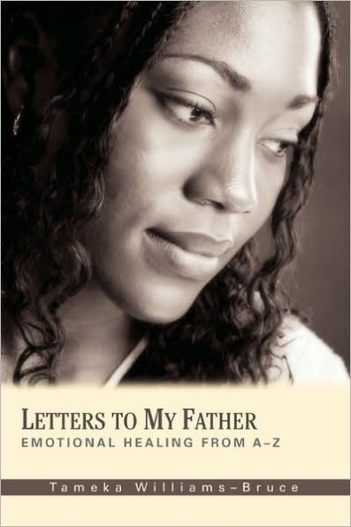 Letters To My Father: Emotional Healing from A-Z