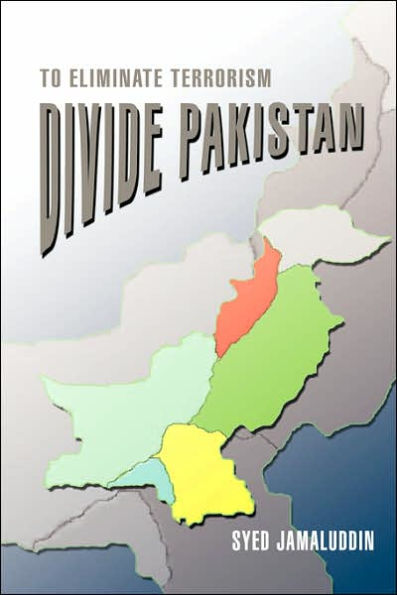 Divide Pakistan: To Eliminate Terrorism